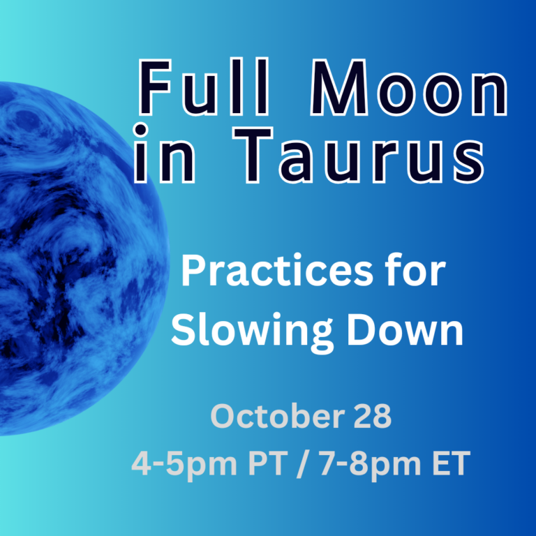 Image with a moon and the words Full Moon in Taurus, Practices for Slowing Down, October 2th