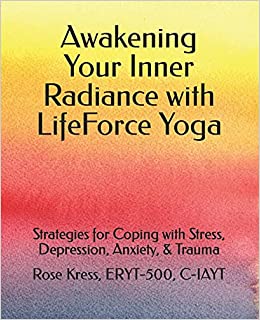 Awakening Your Inner Radiance with LifeForce Yoga