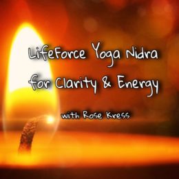 LifeForce Yoga Nidra for Clarity & Energy